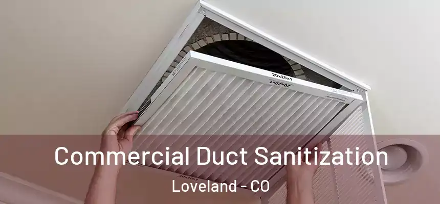  Commercial Duct Sanitization Loveland - CO