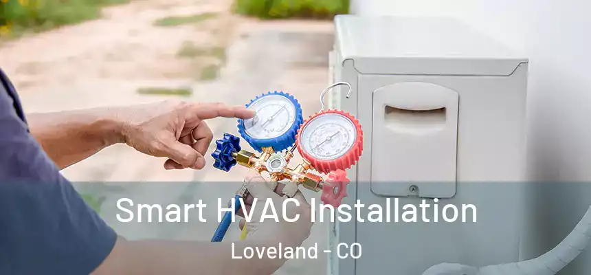  Smart HVAC Installation Loveland - CO